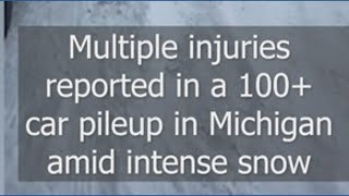 100+ cars in massive snowy pileup on Michigan highway