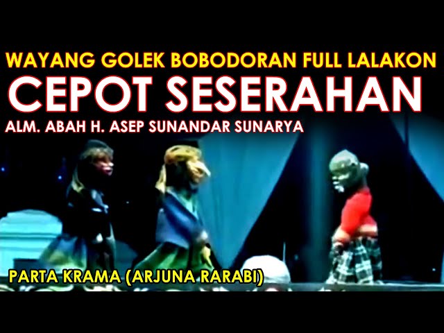 Wayang Golek Asep Sunandar Sunarya Bobodoran Full Lalakon l Cepot Seserahan - Parta Krama class=