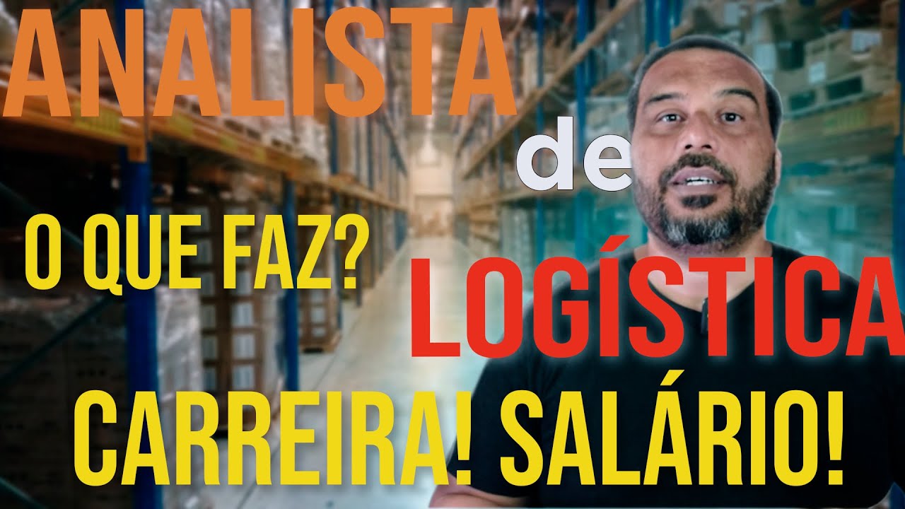Supreenda-se com o que faz um Analista de Logística! Salário, Carreira e as ferramentas mais usadas!
