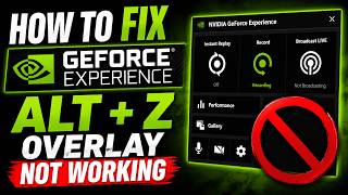 How To Fix GeForce Experience (NVIDIA) Alt + Z Overlay Not Working (2026)