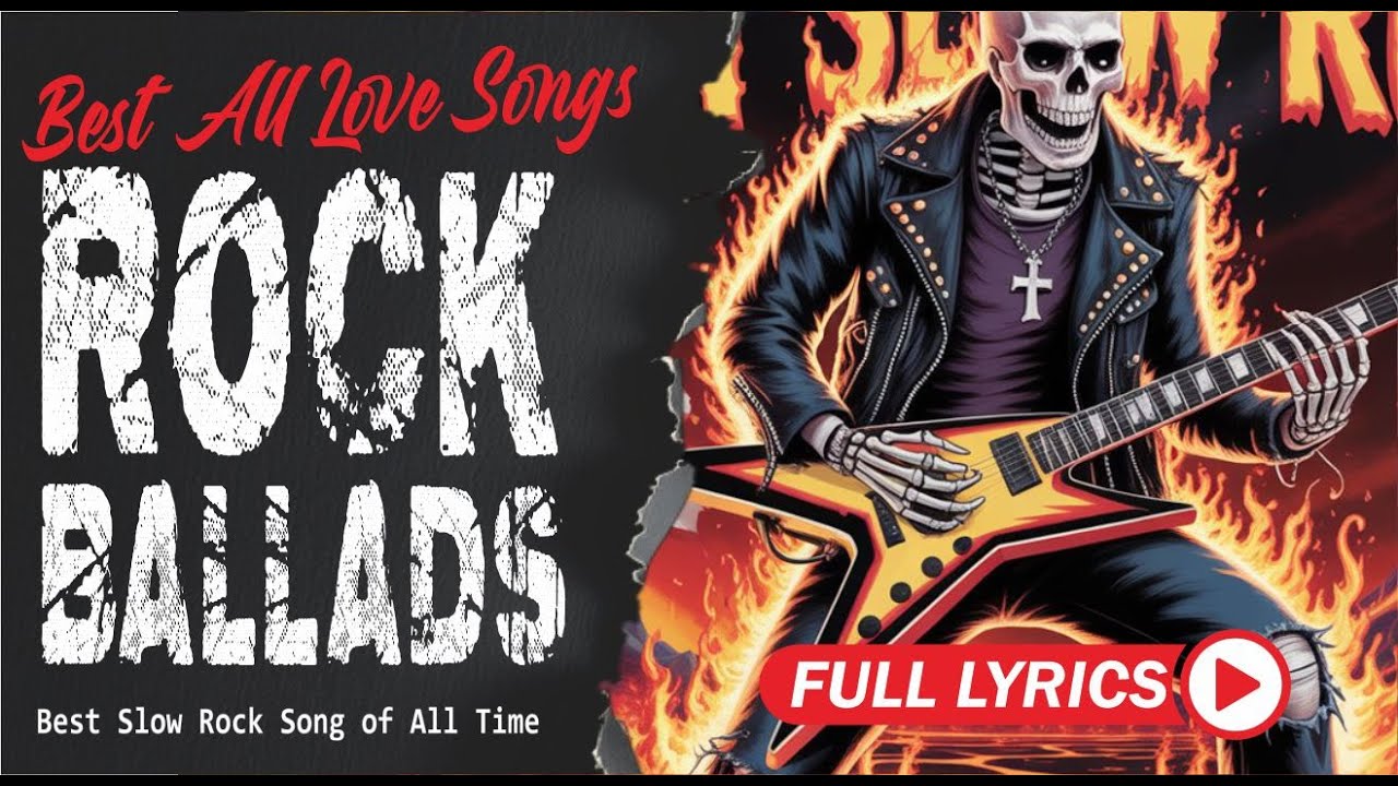 Best Slow Rock Ballads Ever Classic Rock Love Songs with Lyrics