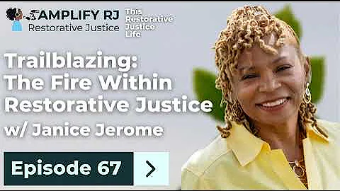 This Restorative Justice Life Episode 67: Janice J...