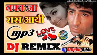 Wafa Na Raas Aayee Tujhe O Harjai Dj Remix Love Dholki Special Song 💞 DJ Rupendra