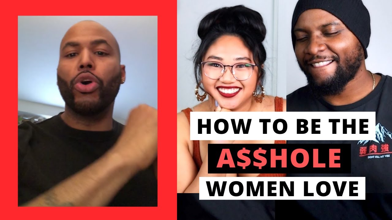 How To Be The A Hole Women Love Alpha Male Strategies Ams Reaction