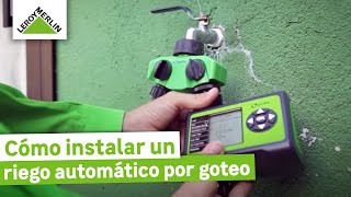 Cómo instalar un riego automáatico por goteo | Guía paso a paso | LEROY MERLIN