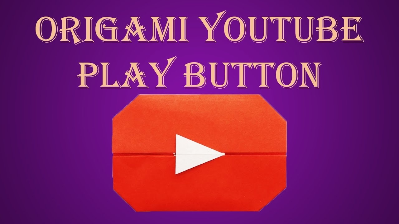 How To Make Origami Youtube Play Button Home Made Play Button Diy