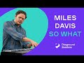 How to play 'SO WHAT' by Miles Davis on the piano -- Playground Sessions