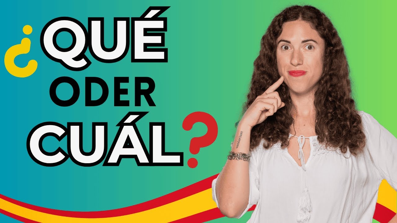 Was ist der Unterschied zwischen „QUÉ“ und „CUÁL“ auf Spanisch?