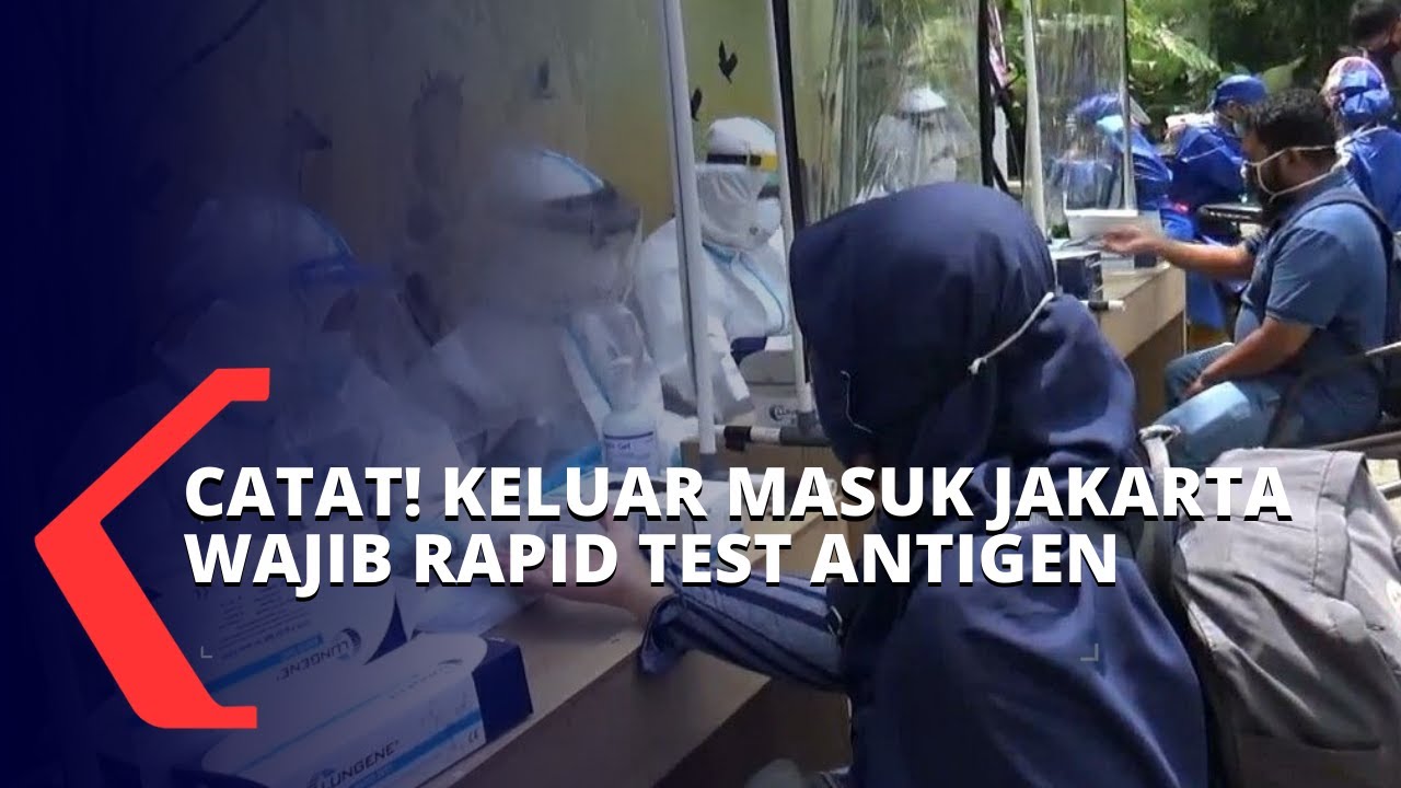 Catat! Keluar-Masuk Jakarta Kini Wajib Sertakan Hasil Rapid Test ...