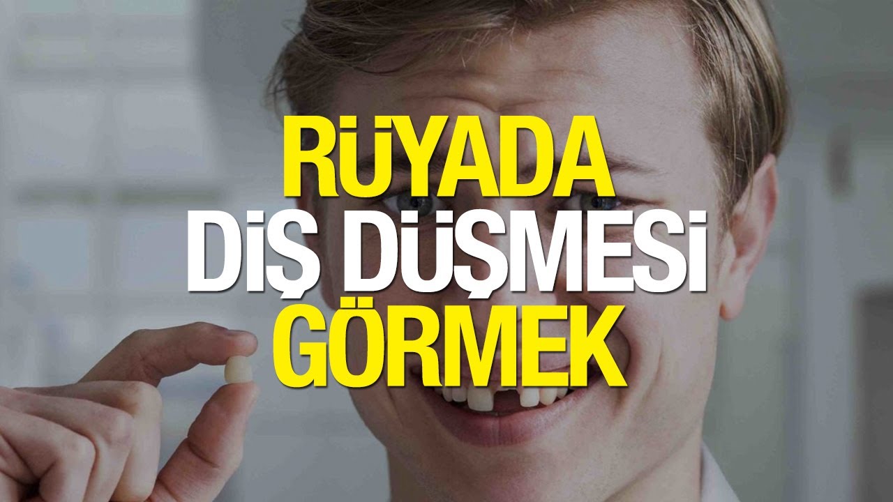 Rüyada Diş Düşmesi Görmek Nasıl Yorumlanır? Rüyada Diş Dökülmesi Ne