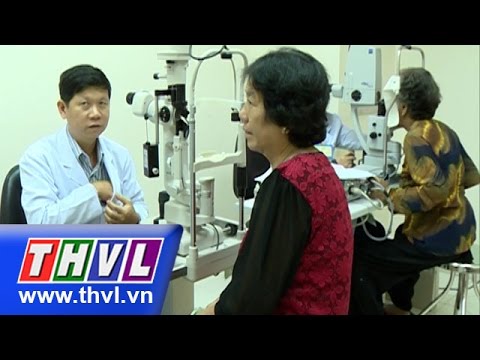 THVL | Sức khoẻ của bạn: Bảo vệ đôi mắt trước Glôcôm (04/3/2015)