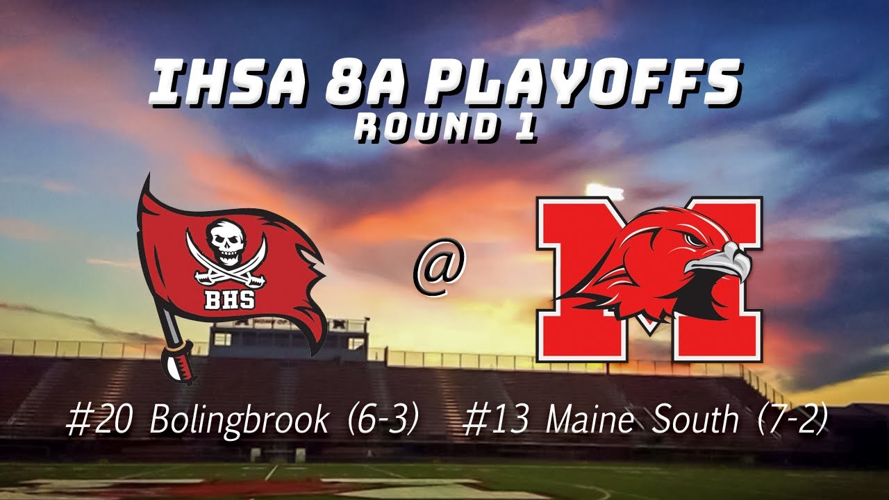 IHSA 8A Varsity Football Playoffs Round 1 20 Bolingbrook v. 13 Maine