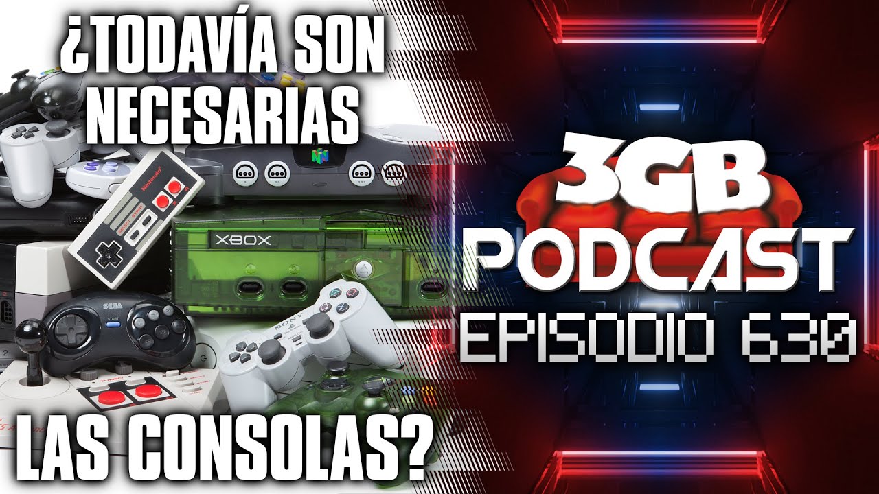 Podcast: Episodio 630, ¿Todavía son necesarias las consolas? | 3GB