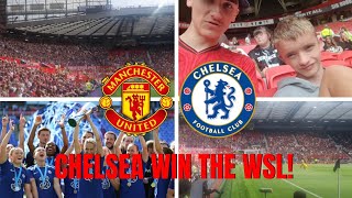 Chelsea Win The WSL! | Man U Vs Chelsea | Match Vlog