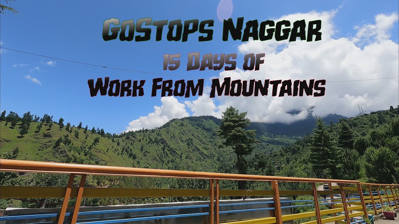 GoStops Naggar | Work From Mountains | Naggar Village | Hostal Wali Life Fir Se | Hills | Clouds