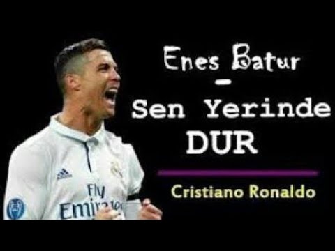 CRİSTİANO RONALDO • SEN YERİNDE DUR • ENES BATUR•