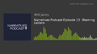 Narratives Podcast Episode 13: Warning Letters