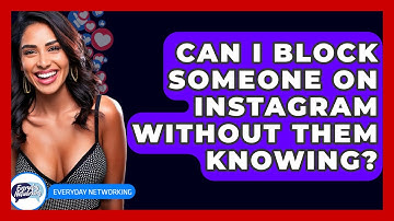 Can I Block Someone On Instagram Without Them Knowing? - Everyday-Networking