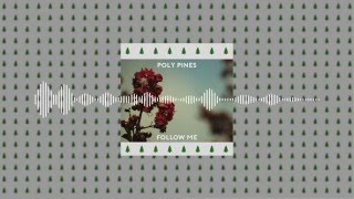 Poly Pines - Follow Me