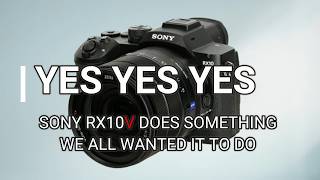 SONY RX10v Now does something we have wanted for ages SONY RX10v Now does something we have wanted for ages