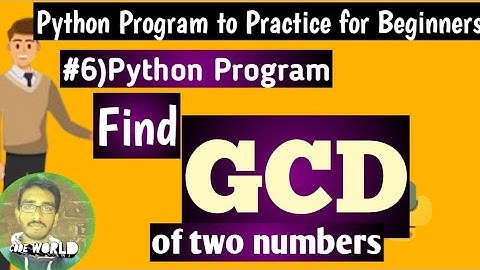 gcd of two numbers in python | Python Program to Practice for Beginners #6