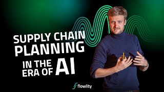 Full Supply Chain Planning in the era of AI with Flowlity News