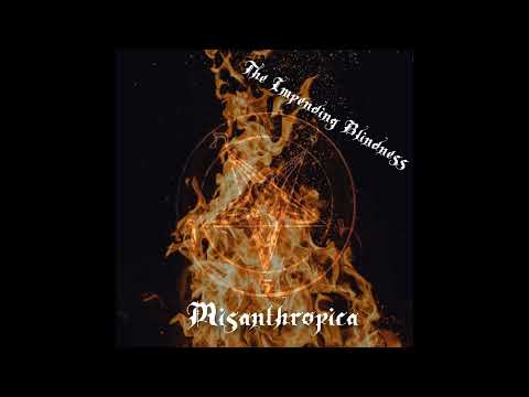 The Impending Blindness - Misanthropica (Full Album 2024)