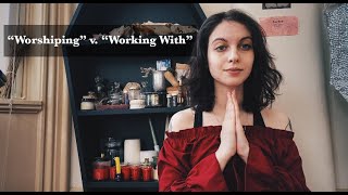 Worshipping vs Working With Deities || The Year of the Witch Day 128 of 366