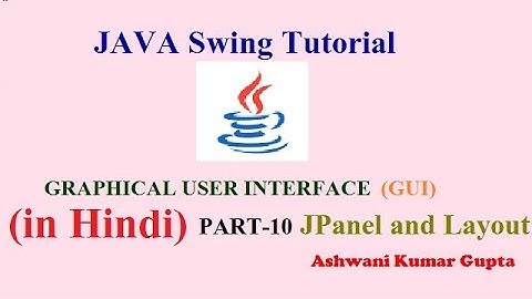 Type of  Components any Layouts in Swing and  implement JPanel in java  in Hindi | Urdu -Part 10