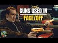 Guns Used In FACE/OFF (1997)