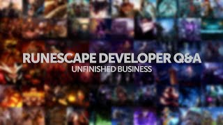 RuneScape Developer Q&A - Unfinished Business live stream