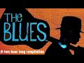 Slow Blues Blues Ballads   A two hour long compilation