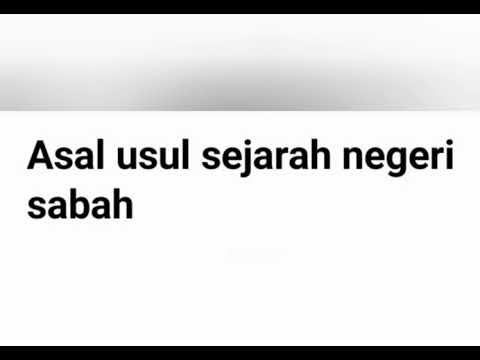 Asal Usul Sejarah Sabah Youtube