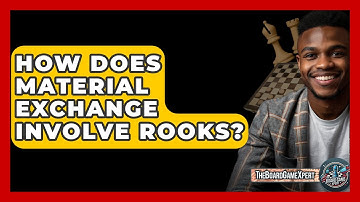 How Does Material Exchange Involve Rooks? - The Board Game Xpert