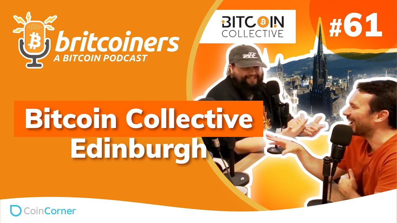 Youtube video thumbnail from episode: Bitcoin Collective Edinburgh | Britcoiners by CoinCorner #61