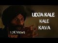 Udja Kale Kawa Song | Lyrics | WhatsApp Status||