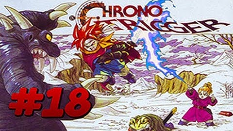 [SNES] Chrono Trigger | Walkthrough | Part 18