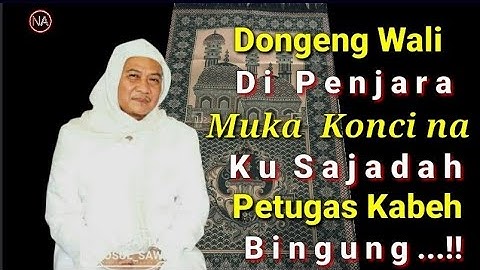 Dongeng Wali allah mbung kaluar penjara !! || Abuya uci cilongok