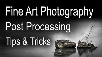 Fine Art Photography Post Processing