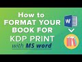 How to Format a Book for Createspace and KDP print w/ MS Word - Step-by-Step Guide