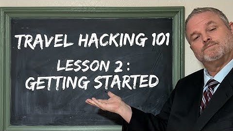 Travel Hacking 101 Lesson 2: Getting Started!