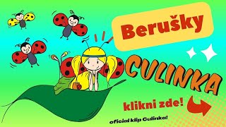 Video thumbnail of "Culinka - Berušky (oficiální klip) Písničky pro děti"