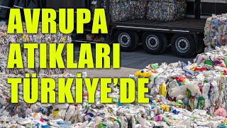 Nasıl Avrupa'nın Çöplüğü Olduk? | Nokta TV Belgesel
