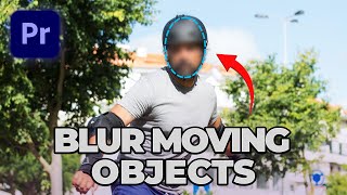 How To Blur Moving Objects in Premiere Pro | Quick & Easy Tutorial (2022)