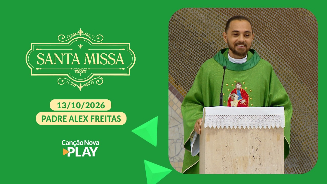 Homilia da Santa Missa - Padre Alex Freitas - 13/10/2026