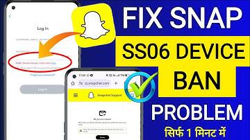 Fix Snapchat SS06 Device Banned Problem || Remove SS60 Device Ban Snapchat Login Problem