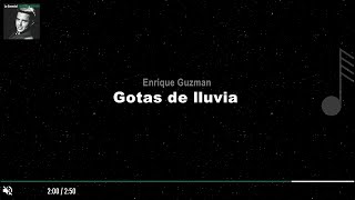 Enrique Guzmán - Gotas de lluvia ( LETRA )