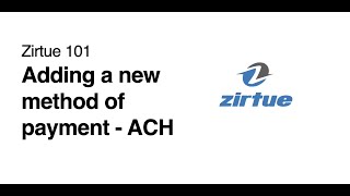 Adding new method of payment - ACH - Zirtue 101