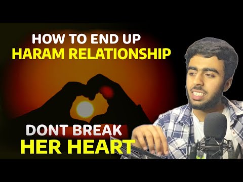 Don’t Break her Heart | How to End up a Haram Relationship | Saad Rehman