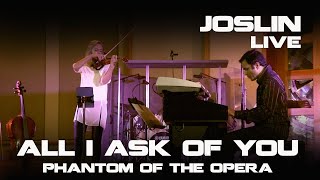 Joslin Live - All I ask of you